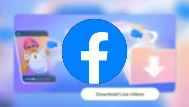 Video Live Facebook akan Terhapus Otomatis Setelah 30 Hari, Benarkah?